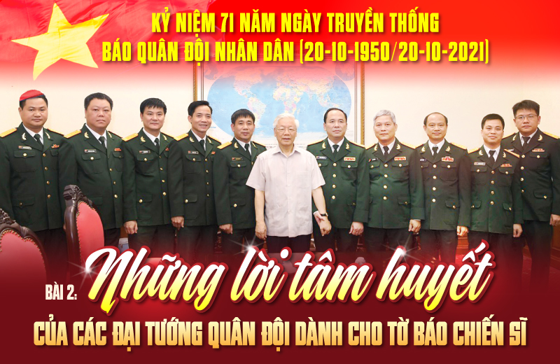 71 năm ngày truyền thống Báo QĐND - Bài 2: Những lời tâm huyết của các Đại tướng Quân đội dành cho tờ báo chiến sĩ