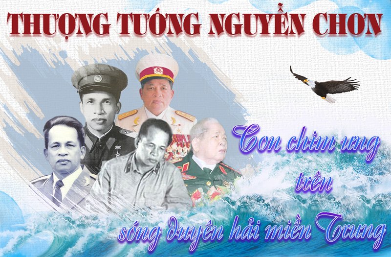 Thượng tướng Nguyễn Chơn – “Con chim ưng trên sóng duyên hải miền Trung” 