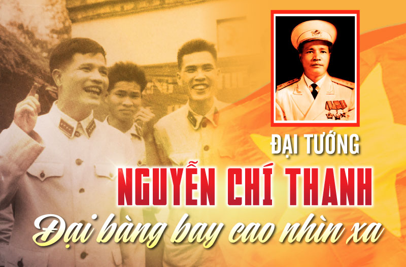 Đại tướng Nguyễn Chí Thanh: Đại bàng bay cao nhìn xa