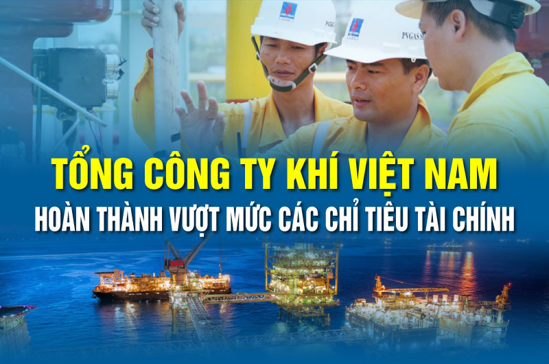 Tổng công ty khí Việt Nam hoàn thành vượt mức các chỉ tiêu tài chính