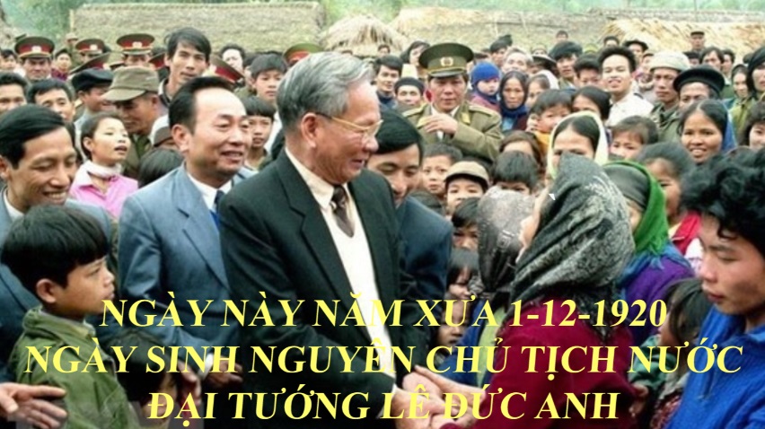 Ngày này năm xưa 1-12-1920: Ngày sinh nguyên Chủ tịch nước, Đại tướng Lê Đức Anh