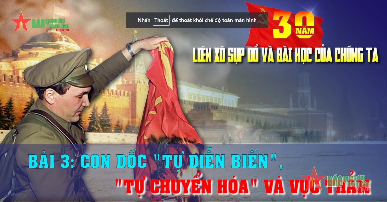 30 năm Liên Xô sụp đổ và bài học của chúng ta - Phần 3: Con dốc “tự diễn biến”, “tự chuyển hóa” và vực thẳm