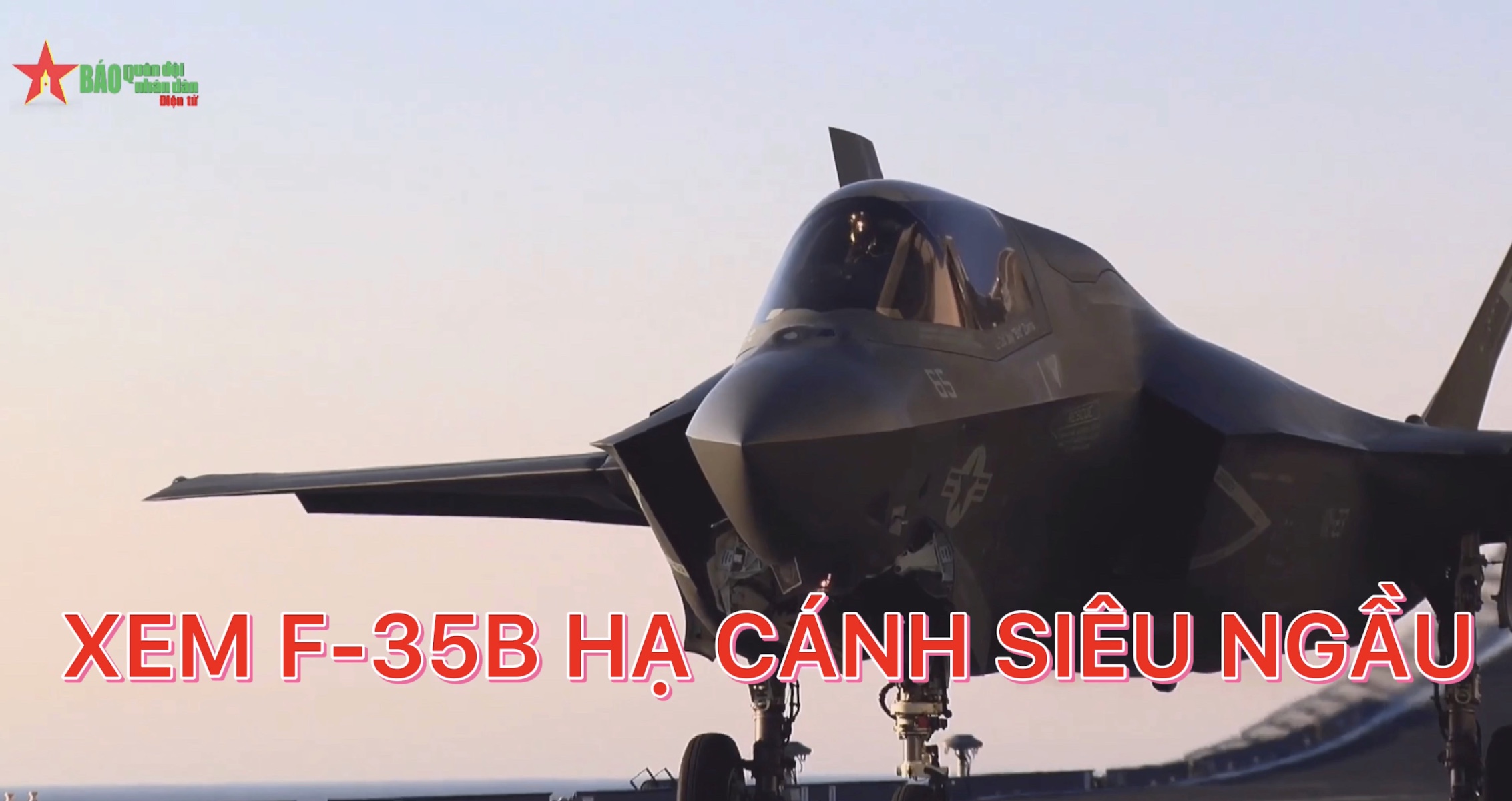 Xem F-35B hạ cánh siêu ngầu