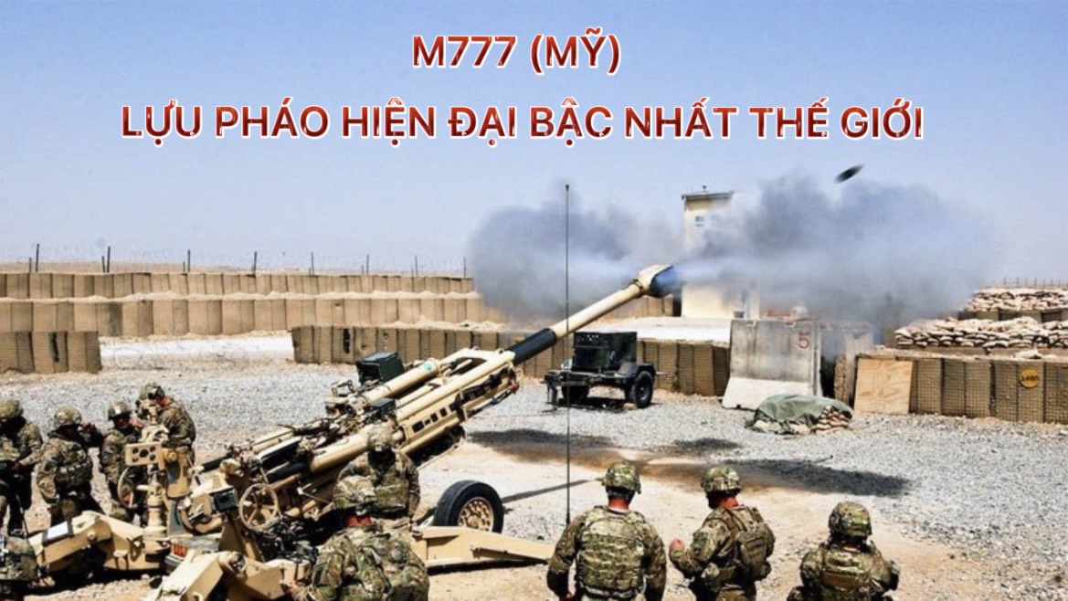 M777  - Lựu pháo hiện đại bậc nhất thế giới