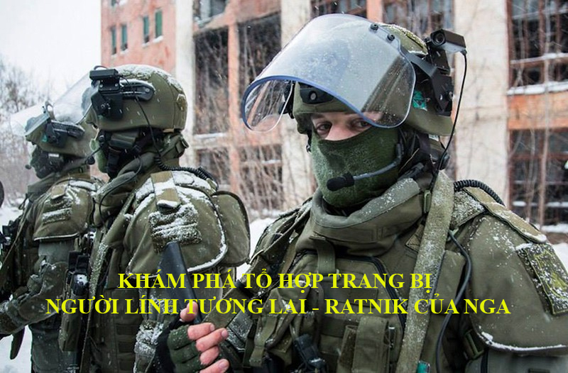 Khám phá tổ hợp trang bị người lính tương lai - Ratnik của nga