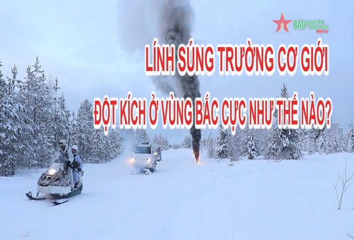 Lính súng trường cơ giới đột kích ở vùng Bắc Cực như thế nào?