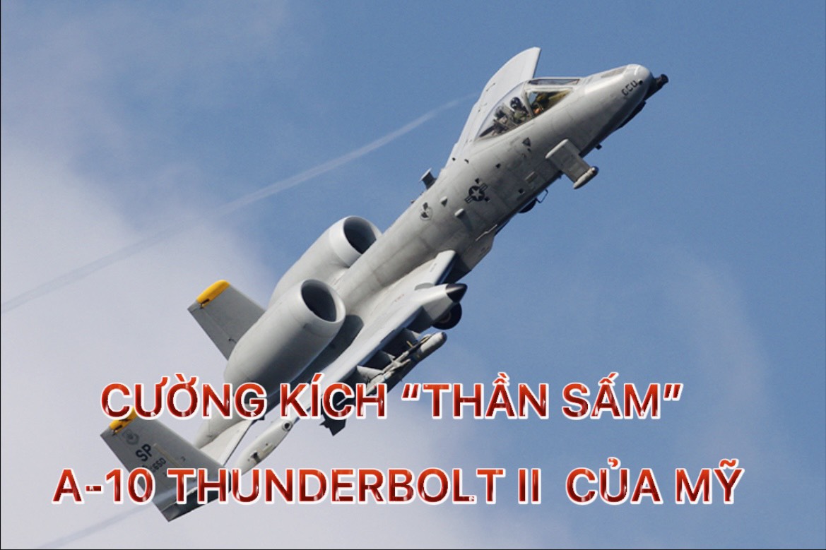 Cường Kích “Thần Sấm” A-10 Thunderbolt II của Không quân Mỹ