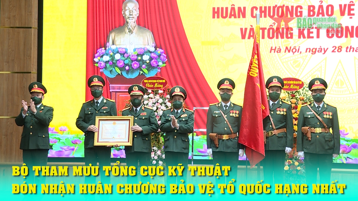 Bộ Tham mưu Tổng cục Kỹ thuật đón nhận Huân chương Bảo vệ Tổ Quốc hạng Nhất