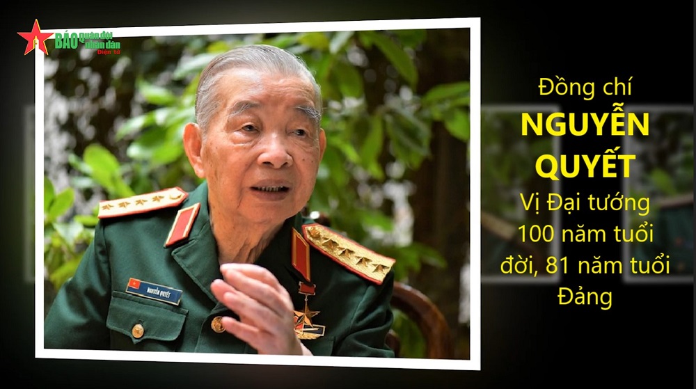 Đồng chí Nguyễn Quyết – Vị Đại tướng 100 năm tuổi đời, 81 năm tuổi Đảng