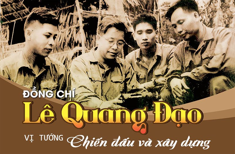 Lê Quang Đạo – Vị tướng chiến đấu và xây dựng	