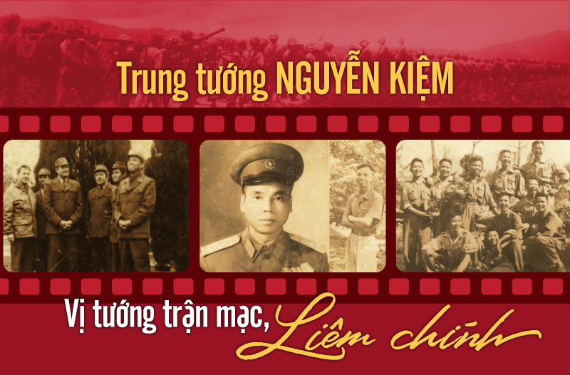 Trung tướng Nguyễn Kiệm: Vị tướng trận mạc, liêm chính