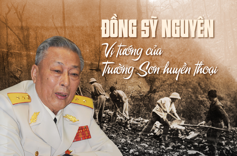Đồng Sỹ Nguyên - vị tướng của Trường Sơn huyền thoại