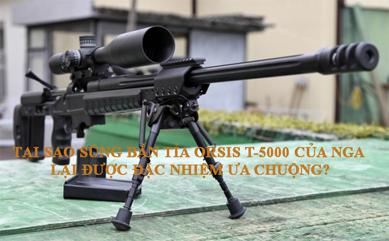 Tại sao súng bắn tỉa T-5000 của Nga lại được đặc nhiệm ưa chuộng?
