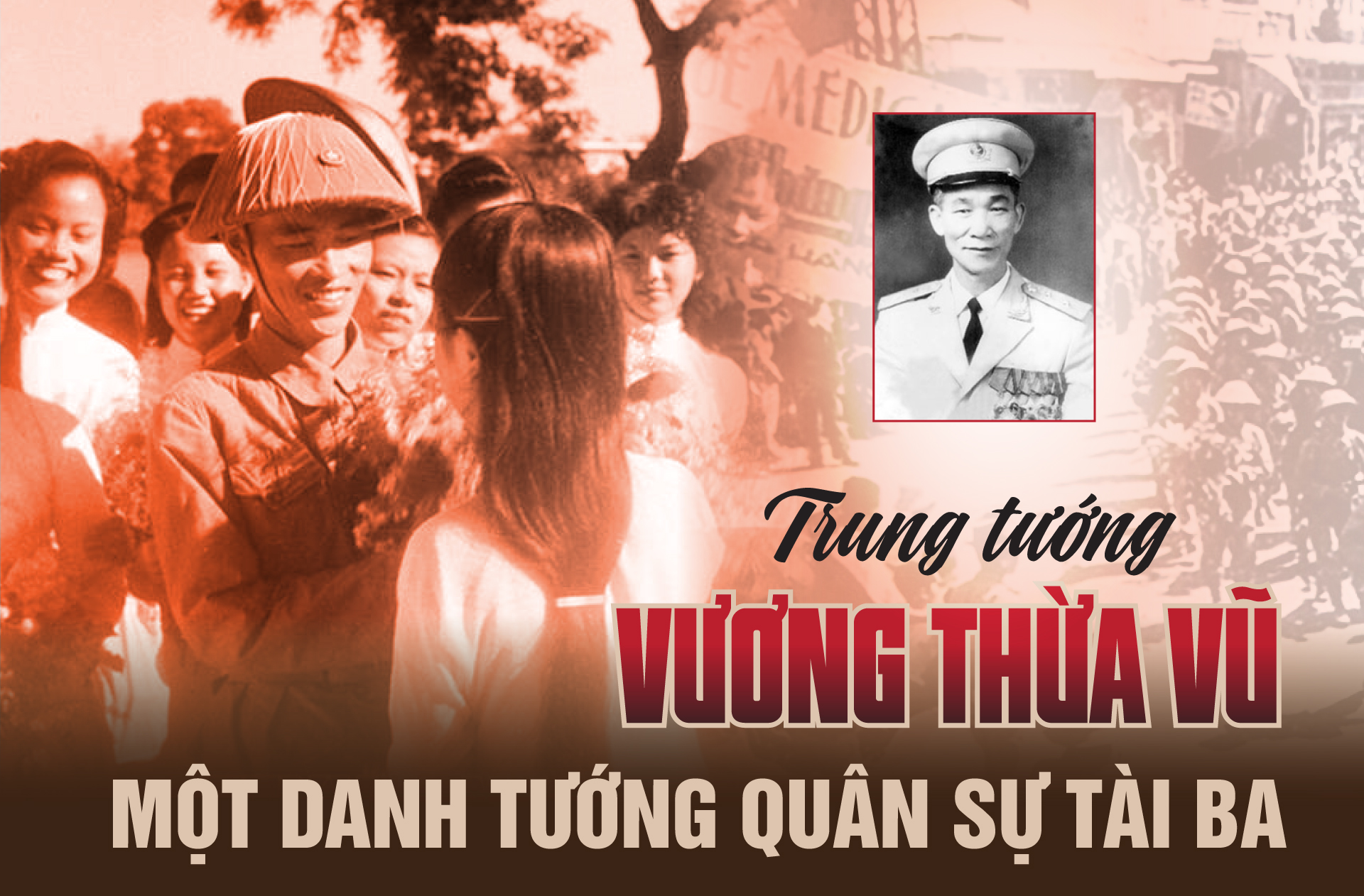 Trung tướng Vương Thừa Vũ: Một danh tướng quân sự tài ba
