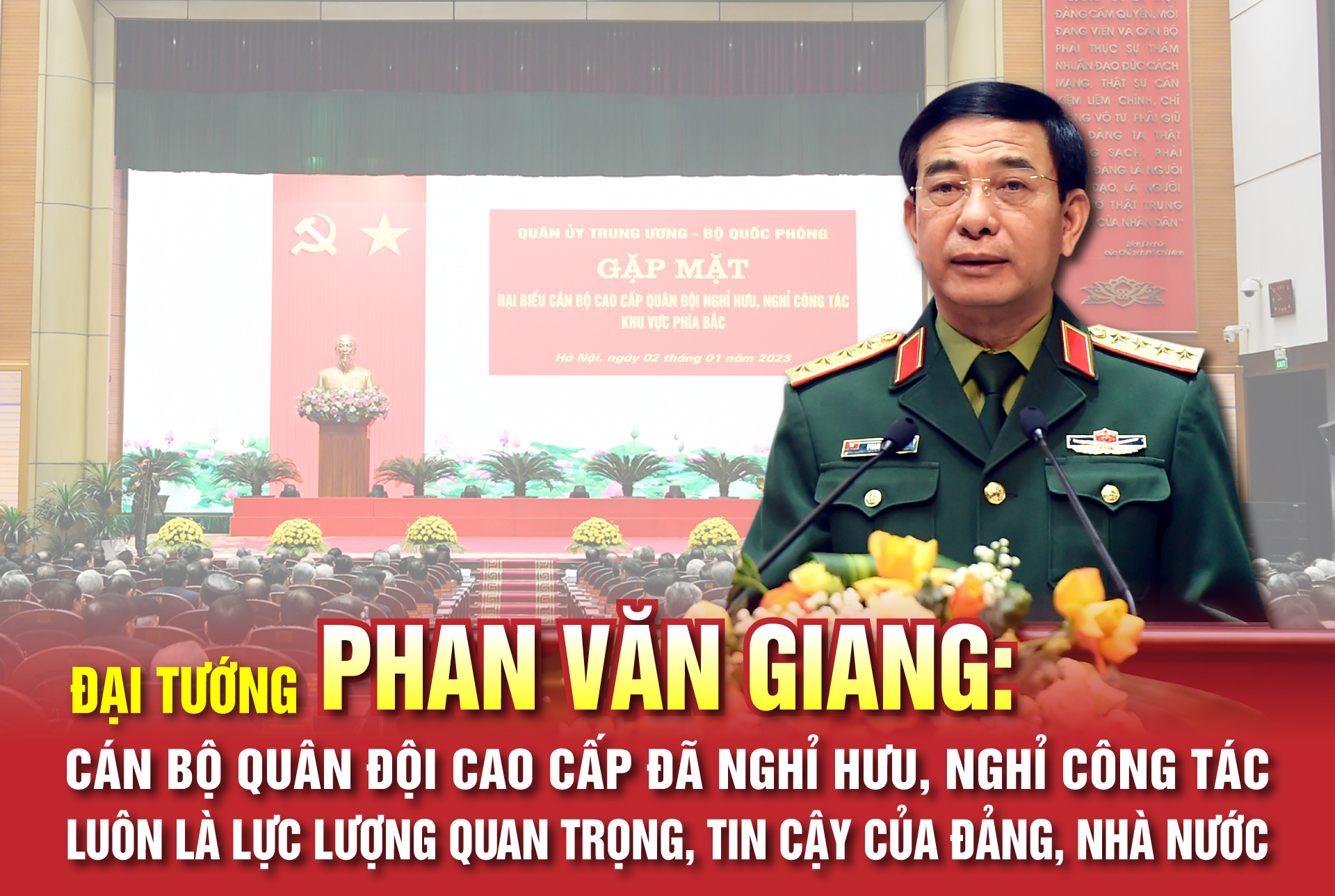 Đại tướng Phan Văn Giang: Cán bộ Quân đội cao cấp đã nghỉ hưu, nghỉ công tác luôn là lực lượng quan trọng, tin cậy của Đảng, Nhà nước