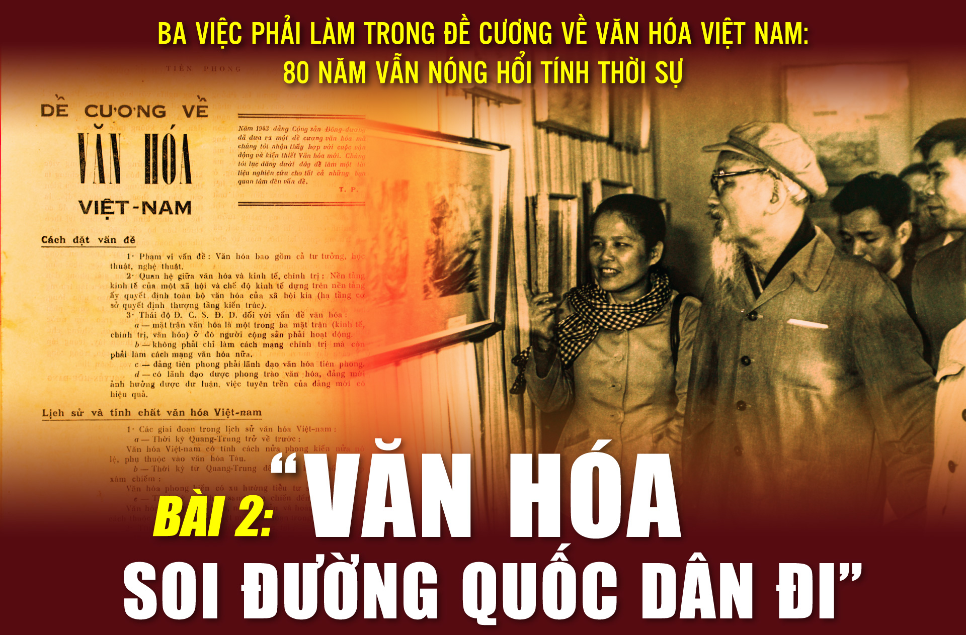 Ba việc phải làm trong Đề cương về văn hóa Việt Nam: 80 năm vẫn nóng hổi tính thời sự - Bài 2: Văn hóa soi đường quốc dân đi