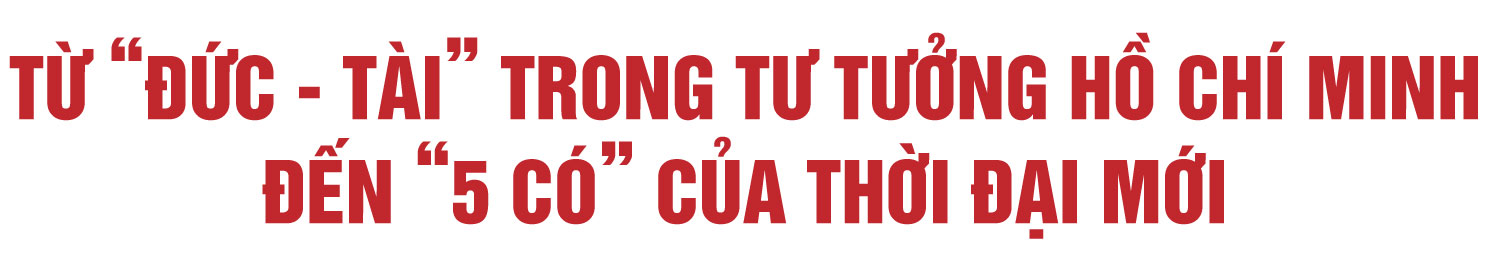 CÁN BỘ 5 CÓ TRONG THỜI KỲ TỰ CƯỜNG QUỐC GIA - Bài 1: Tư duy mới về cán bộ trong thời kỳ tự cường quốc gia