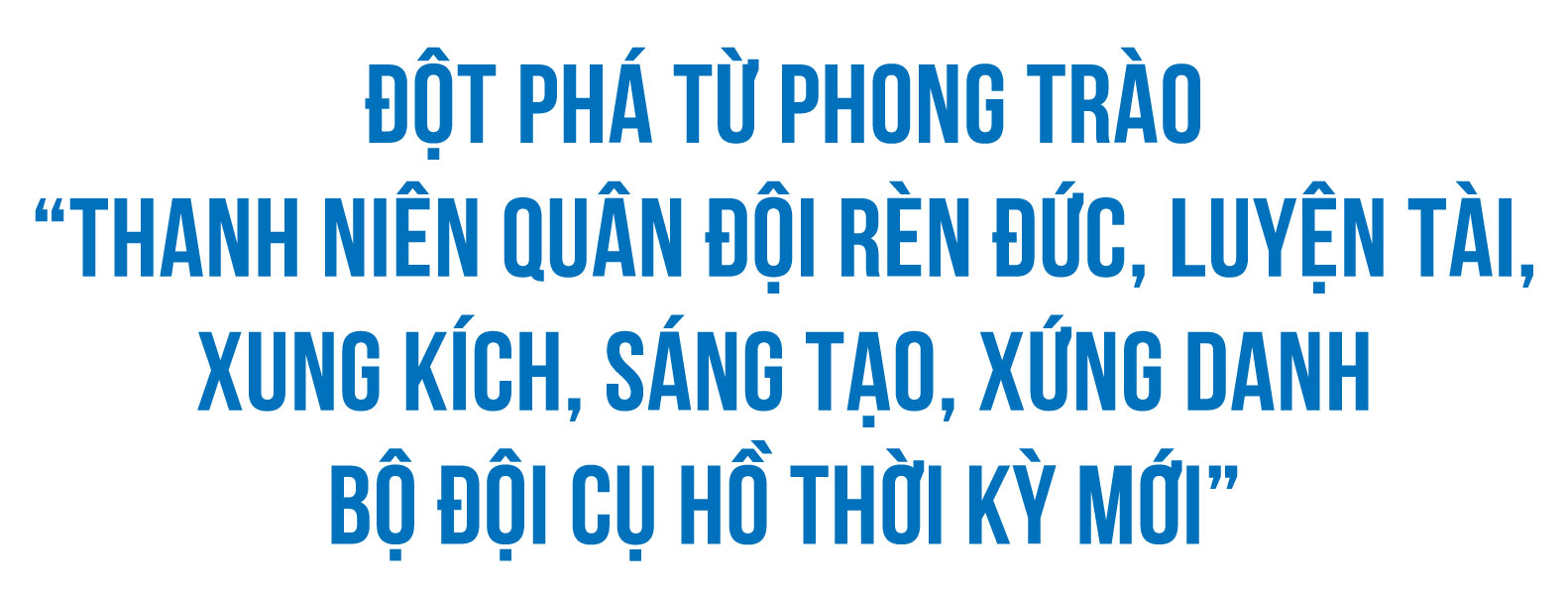 Thanh niên Quân đội: Xung kích, sáng tạo, tận hiến, đột phá từ những phong trào hành động