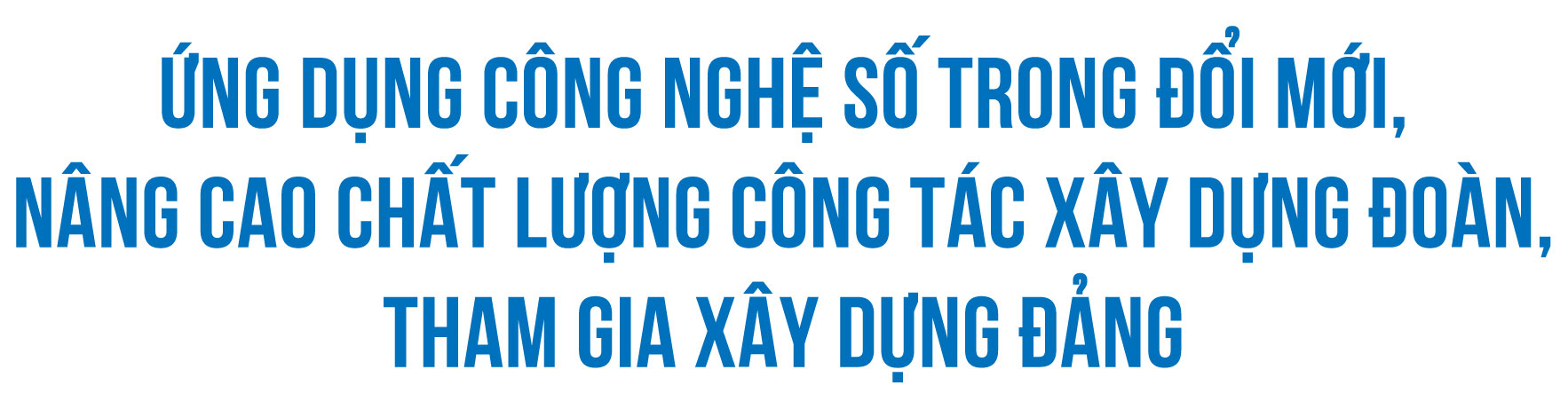 Thanh niên Quân đội: Xung kích, sáng tạo, tận hiến, đột phá từ những phong trào hành động