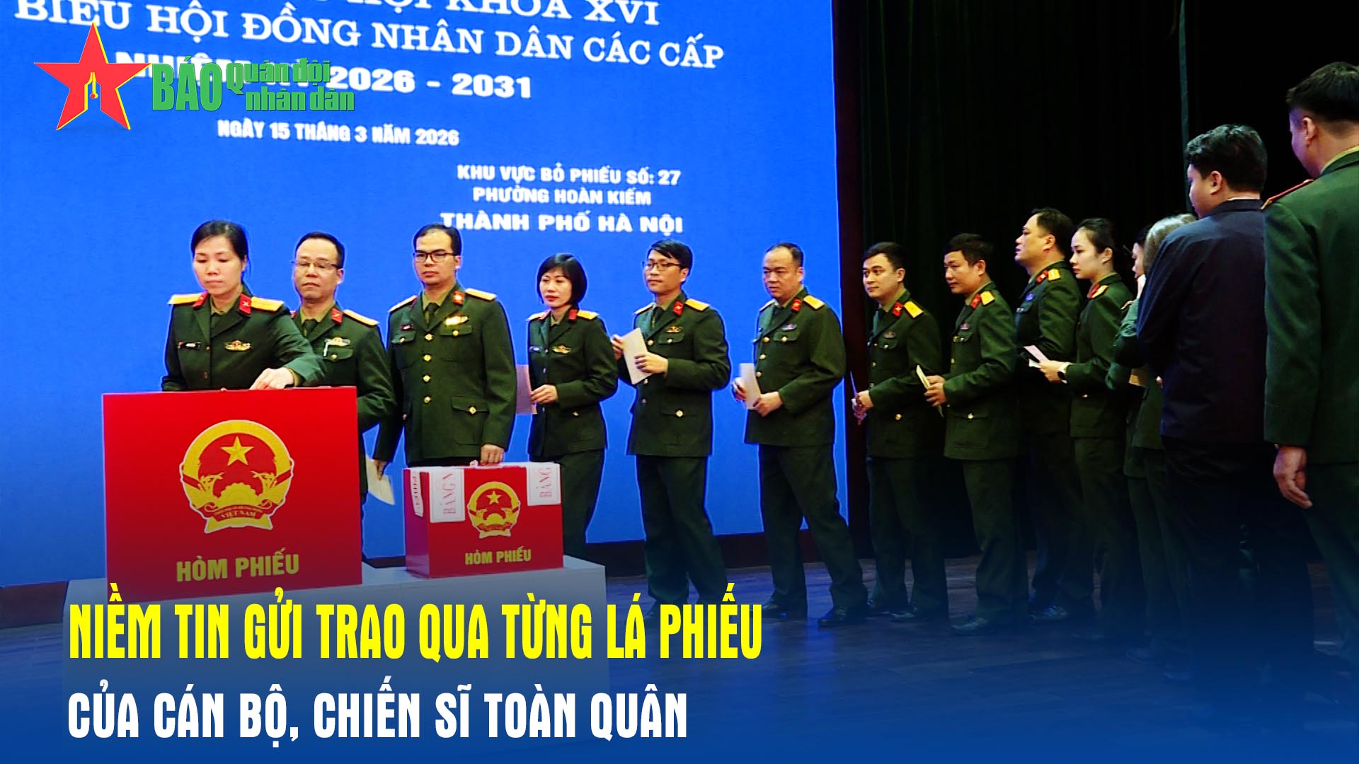 Niềm tin gửi trao qua từng lá phiếu của cán bộ, chiến sĩ toàn quân