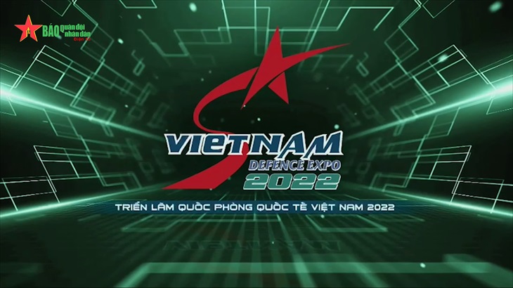 Hôm nay, 8-12-2022 sẽ khai mạc Triển lãm Quốc phòng quốc tế Việt Nam 2022