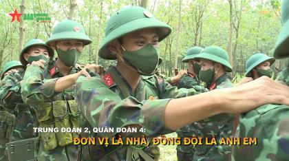 Trung đoàn 2, Quân đoàn 4: Đơn vị là nhà, đồng đội là anh em