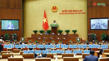 Bản tin 35 Online: Nhiều quyết sách cho quốc kế dân sinh được thông qua tại Kỳ họp bất thường của Quốc hội