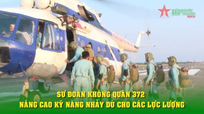 Sư đoàn Không quân 372 nâng cao kỹ năng nhảy dù cho các lực lượng