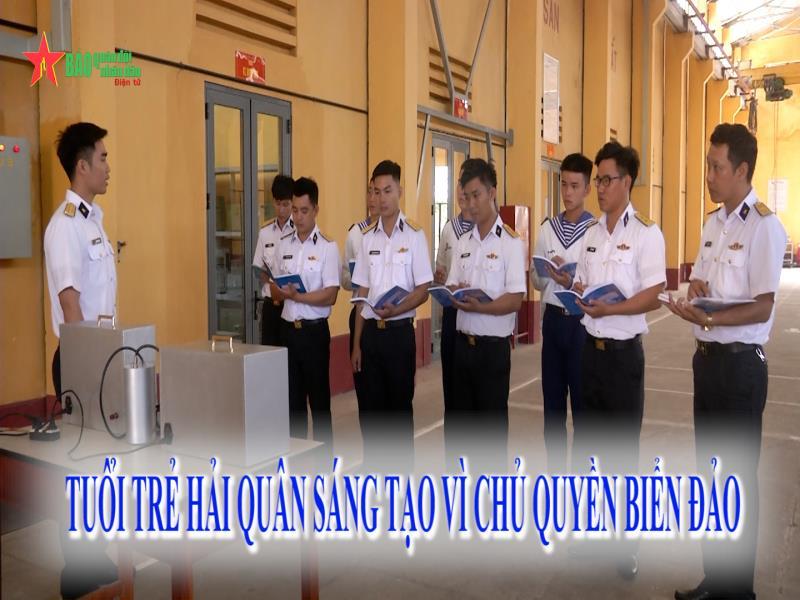 Tuổi trẻ Hải quân sáng tạo vì chủ quyền biển đảo