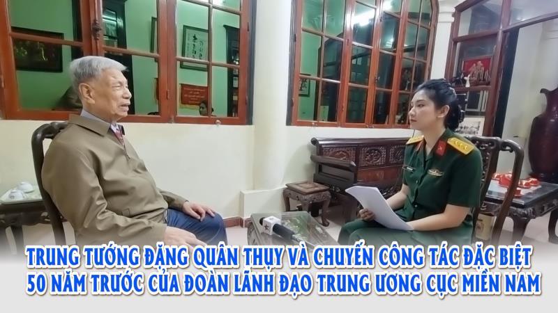 Trung tướng Đặng Quân Thụy và chuyến công tác đặc biệt 50 năm trước của Đoàn lãnh đạo Trung ương Cục miền Nam