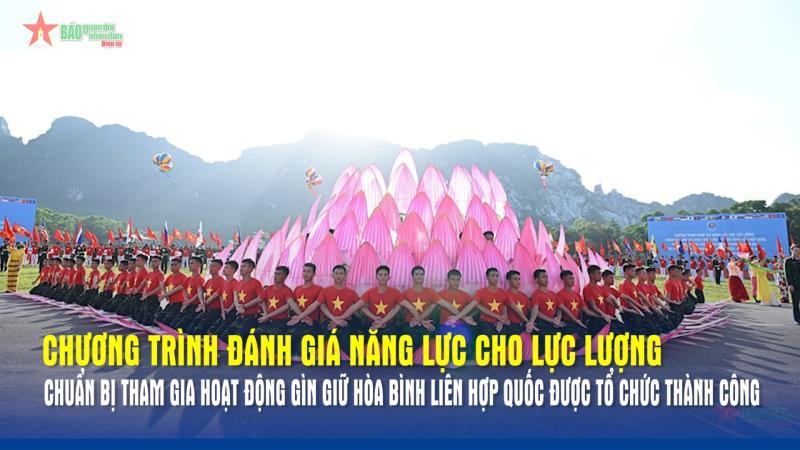 Chương trình đánh giá năng lực cho lực lượng chuẩn bị tham gia hoạt động Gìn giữ hòa bình Liên hợp quốc được tổ chức thành công