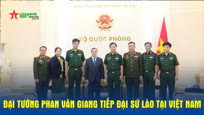 Đại tướng Phan Văn Giang tiếp Đại sứ Lào tại Việt Nam