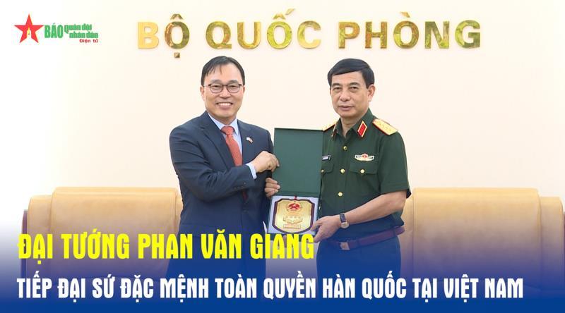 Đại tướng Phan Văn Giang tiếp Đại sứ Đặc mệnh toàn quyền Hàn Quốc tại Việt Nam