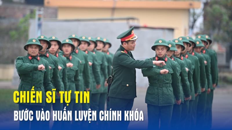 Chiến sĩ tự tin bước vào huấn luyện chính khóa