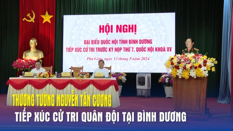 Thượng tướng Nguyễn Tân Cương tiếp xúc cử tri quân đội tại Bình Dương