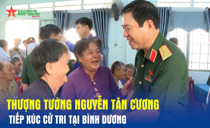 Thượng tướng Nguyễn Tân Cương tiếp xúc cử tri tại Bình Dương