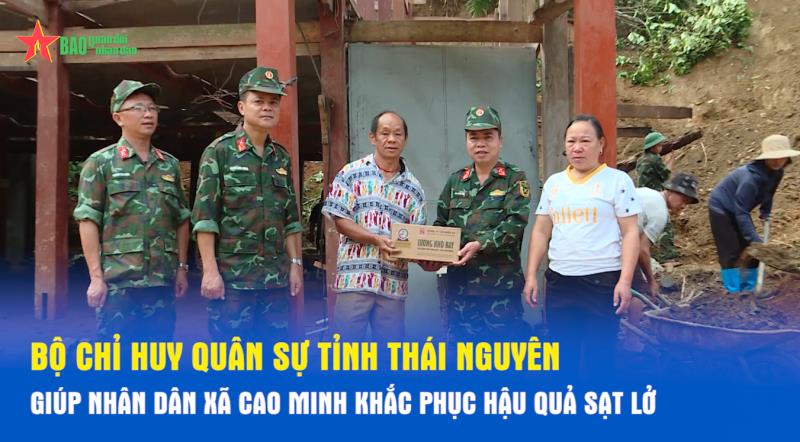 Bộ Chỉ huy quân sự tỉnh Thái Nguyên giúp nhân dân xã Cao Minh khắc phục hậu quả sạt lở