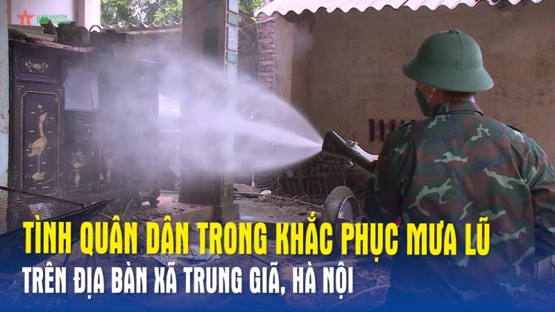 Tình quân dân trong khắc phục mưa lũ trên địa bàn xã Trung Giã, Hà Nội