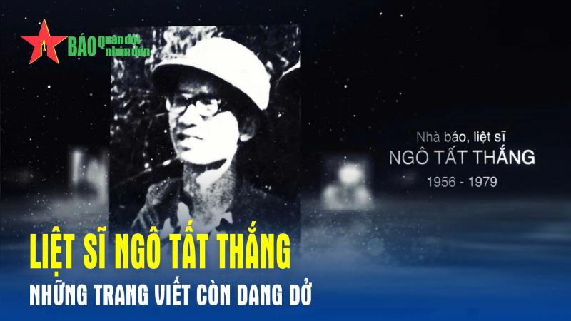 Liệt sĩ Ngô Tất Thắng - Những trang viết còn dang dở