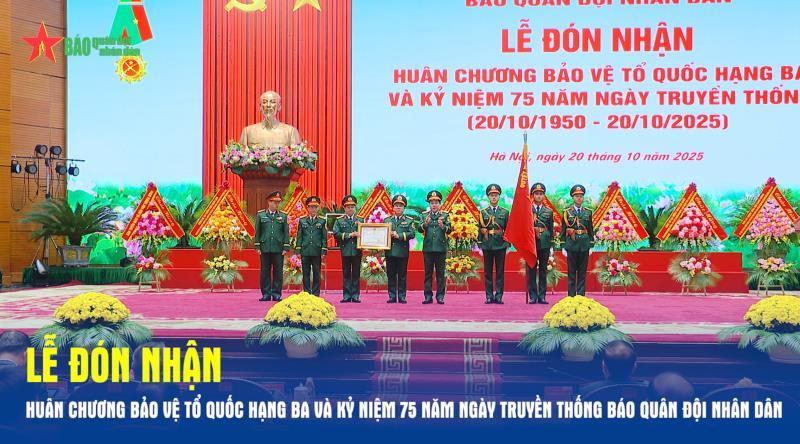Lễ đón nhận Huân chương Bảo vệ Tổ quốc hạng Ba và kỷ niệm 75 năm Ngày truyền thống Báo Quân đội nhân dân