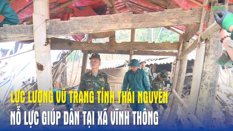 Lực lượng vũ trang tỉnh Thái Nguyên nỗ lực giúp dân tại xã Vĩnh Thông