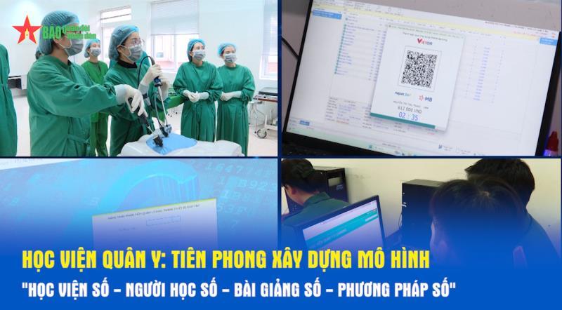 Học viện Quân y Tiên phong xây dựng mô hình Học viện số - người học số - bài giảng số - phương pháp số
