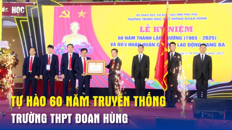 Tự hào 60 năm truyền thống Trường THPT Đoan Hùng