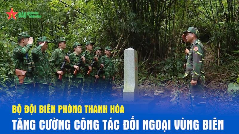 Bộ đội Biên phòng Thanh Hóa tăng cường công tác đối ngoại vùng biên