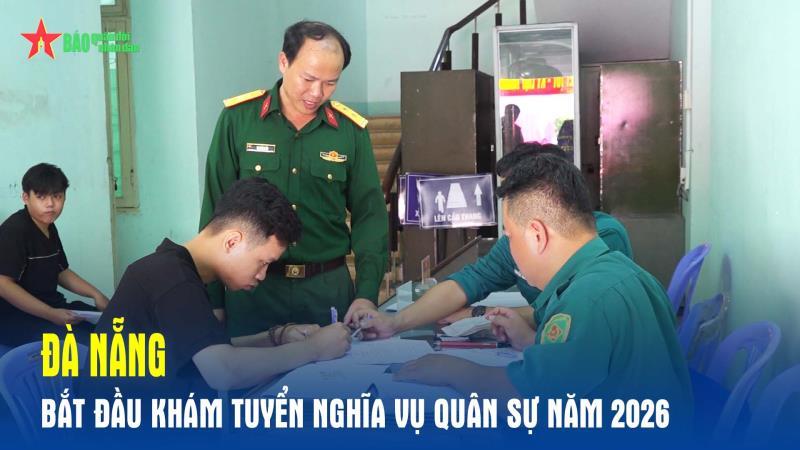 Đà Nẵng bắt đầu khám tuyển nghĩa vụ quân sự năm 2026