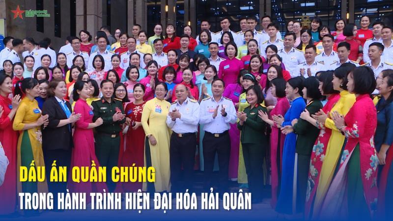 Dấu ấn quần chúng trong hành trình hiện đại hóa Hải quân