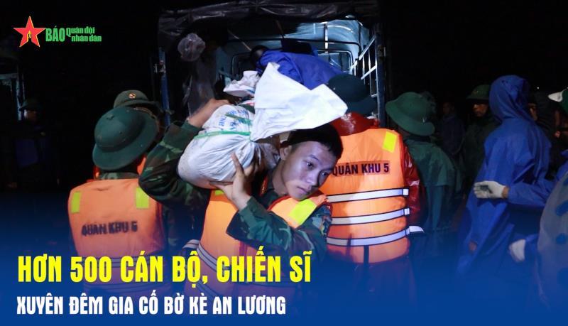 Hơn 500 cán bộ, chiến sĩ xuyên đêm gia cố bờ kè An Lương