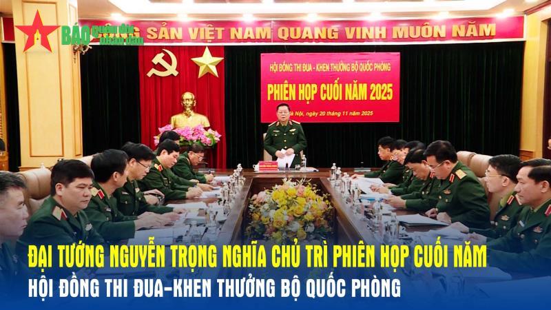 Đại tướng Nguyễn Trọng Nghĩa chủ trì phiên họp cuối năm Hội đồng Thi đua-Khen thưởng Bộ Quốc phòng