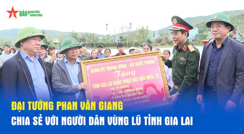 Đại tướng Phan Văn Giang chia sẻ với người dân vùng lũ tỉnh Gia Lai