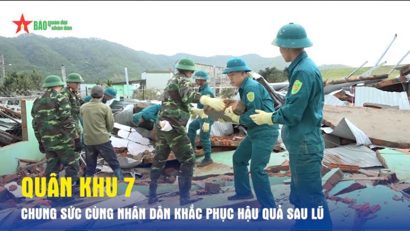 Quân khu 7 chung sức cùng nhân dân khắc phục hậu quả sau lũ